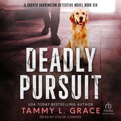 Deadly Pursuit by Tammy L. Grace audiobook