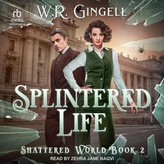 Splintered Life by W. R. Gingell audiobook