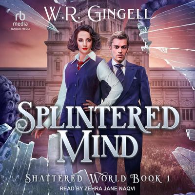 Splintered Mind by W. R. Gingell audiobook