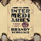 The Intermediaries by  Brandy Schillace audiobook