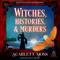 Witches, Histories, & Murders by Scarlett Moss audiobook