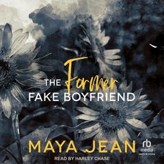 The Former Fake Boyfriend by Maya Jean audiobook