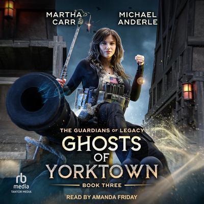 Ghosts of Yorktown by Martha Carr audiobook