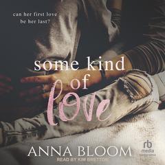 Some Kind of Love by Anna Bloom audiobook
