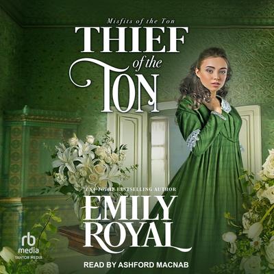 Thief of the Ton by Emily Royal audiobook