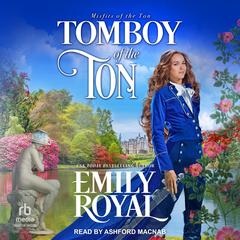 Tomboy of the Ton by Emily Royal audiobook