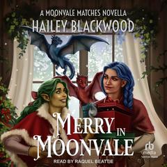 Merry in Moonvale by Hailey Blackwood audiobook