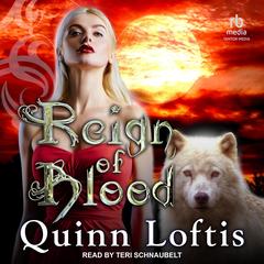 Reign of Blood by Quinn Loftis audiobook