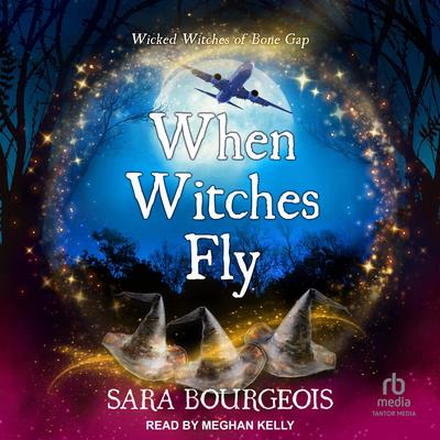When Witches Fly by Sara Bourgeois audiobook