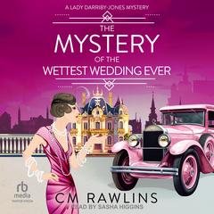 The Mystery of the Wettest Wedding Ever by CM Rawlins audiobook