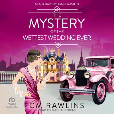 The Mystery of the Wettest Wedding Ever by CM Rawlins audiobook
