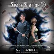 Space Station X by  A.Z. Rozkillis audiobook