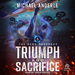 Triumph and Sacrifice by Michael Anderle audiobook