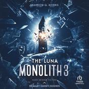 The Luna Monolith 3 by  Brandon Q. Morris audiobook