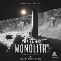 The Luna Monolith by Brandon Q. Morris audiobook