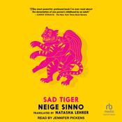 Sad Tiger by  Neige Sinno audiobook