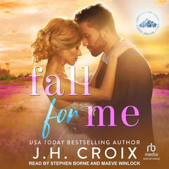 Fall For Me by J. H. Croix audiobook