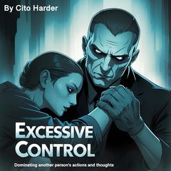 Excessive Control by Cito Harder audiobook