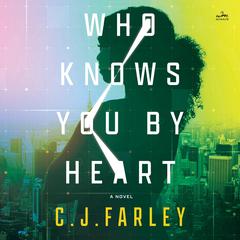 Who Knows You by Heart by C. J. Farley audiobook