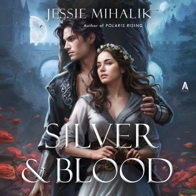 Silver & Blood by Jessie Mihalik audiobook