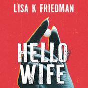 Hello Wife by  Lisa K. Friedman audiobook