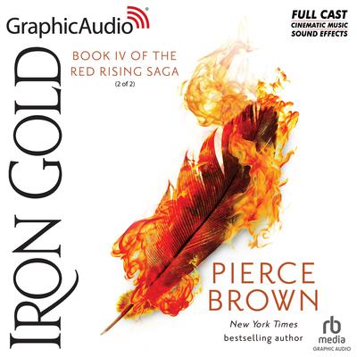 Iron Gold (2 of 2) [Dramatized Adaptation] by Pierce Brown audiobook