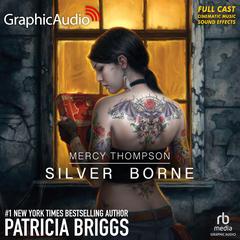 Silver Borne [Dramatized Adaptation] by Patricia Briggs audiobook