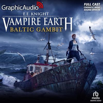 Baltic Gambit [Dramatized Adaptation] by E. E. Knight audiobook