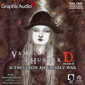 Scenes From An Unholy War [Dramatized Adaptation] by  Hideyuki Kikuchi audiobook