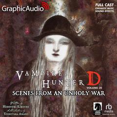 Scenes From An Unholy War [Dramatized Adaptation] by Hideyuki Kikuchi audiobook
