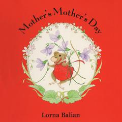 Mother's Mother's Day (Unabridged) by Lorna Balian audiobook