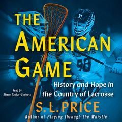 The American Game by S. L.  Price audiobook