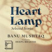 Heart Lamp by  Banu Mushtaq audiobook