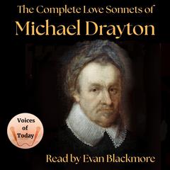 The Complete Love Sonnets of Michael Drayton by Michael Drayton audiobook