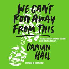 We Can't Run Away From This by Damian Hall audiobook