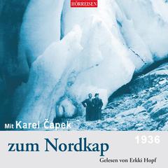 Mit Karel Čapek zum Nordkap (Ungekürzt) by Karel Capek audiobook