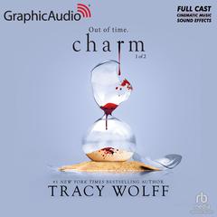 Charm (1 of 2) [Dramatized Adaptation] by Tracy Wolff audiobook