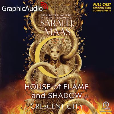 House of Flame and Shadow (2 of 2) [Dramatized Adaptation] by Sarah J. Maas audiobook