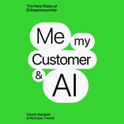 Me, My Customer, and AI by  Henrik Werdelin audiobook