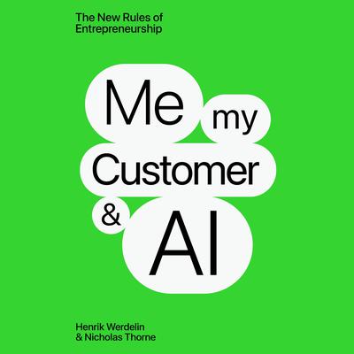 Me, My Customer, and AI by Henrik Werdelin audiobook
