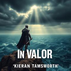 In Valor: Secrets to Resilience and Renewal by Kieran Tamsworth audiobook