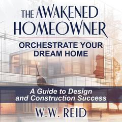 The Awakened Homeowner by W.W. Reid audiobook