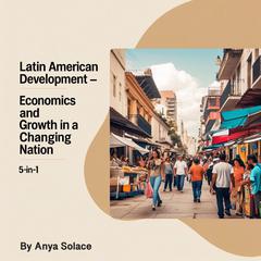 Latin American Development by Anya Solace audiobook