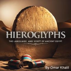 Hieroglyphs by Omar Khalil audiobook