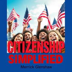 US CITIZENSHIP Simplified: Transform Your American Journey with Confidence by Jasper Wrenfield audiobook