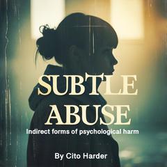 Subtle Abuse by Cito Harder audiobook
