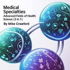 Medical Specialties by Mike Crawford audiobook