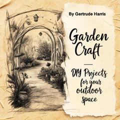 Garden Craft by Gertrude Harris audiobook