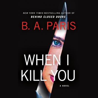 When I Kill You by B. A. Paris audiobook