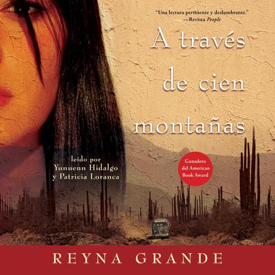A traves de cien montanas (Across a Hundred Mountains) by Reyna Grande audiobook